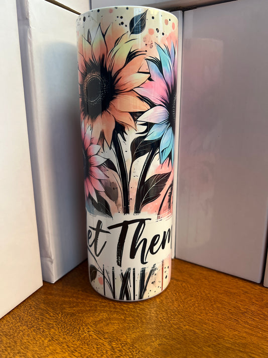 20 oz tumbler - Let them