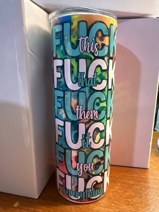 20 oz tumbler - F everything