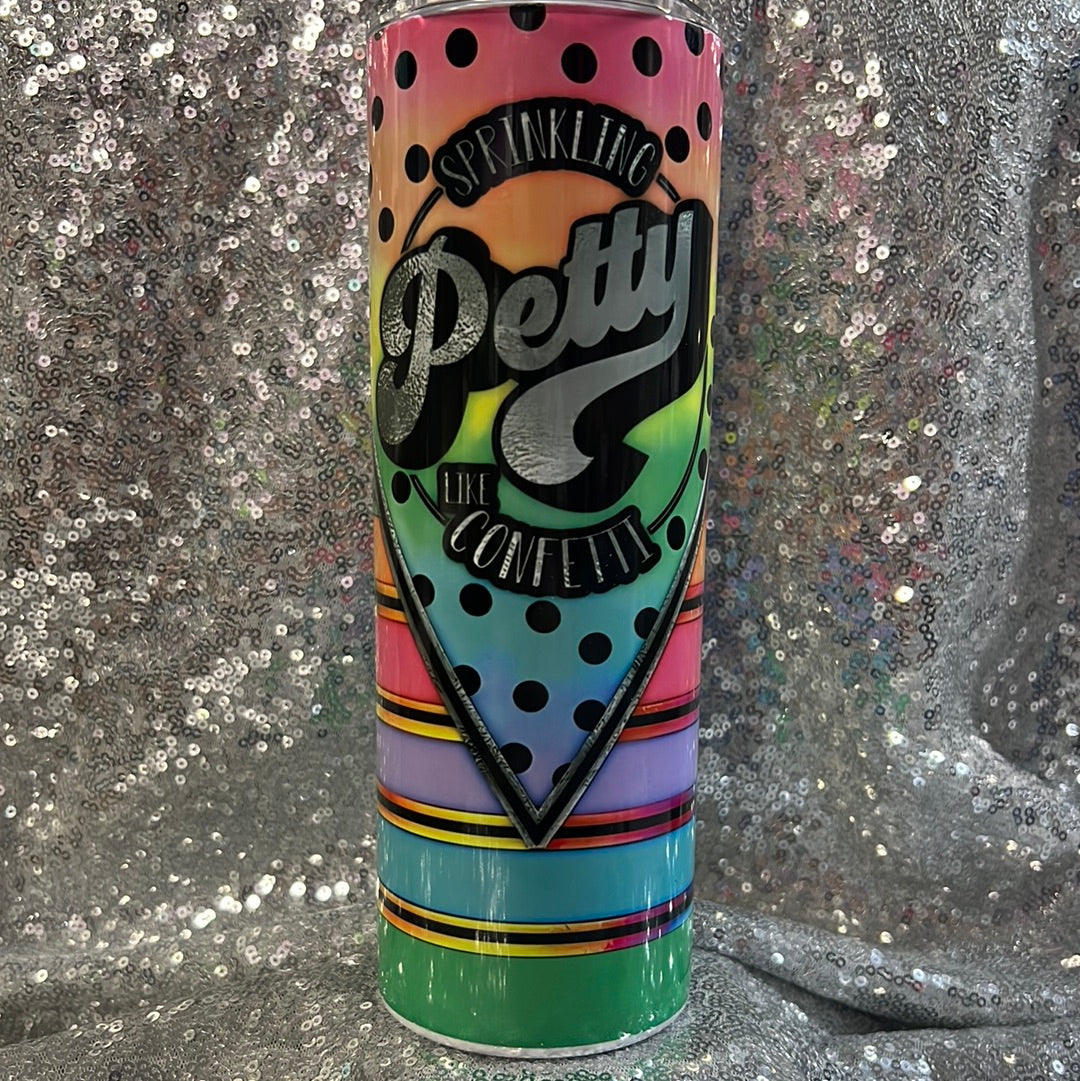 20 oz tumbler - Sprinkling petty like confetti